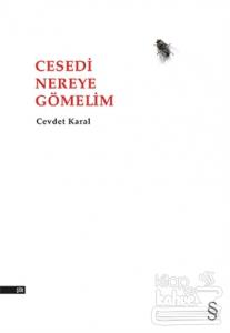Cesedi Nereye Gömelim