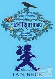 Cesur Maceracı Tom Trueheart Masallar Diyarı'nda (Ciltli)