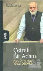 Çetrefil Bir Adam: Prof. Dr. Ahmed Yüksel Özemre
