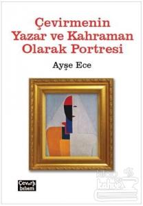 Çevirmenin Yazar ve Kahraman Olarak Portresi