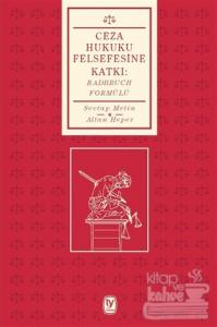 Ceza Hukuku Felsesine Katkı : Radbruch Formülü