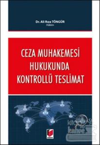 Ceza Muhakemesi Hukukunda Kontrollü Teslimat