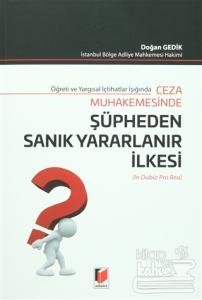 Ceza Muhakemesinde Şüpheden Sanık Yararlanır İlkesi (In Dubio Pro Reo)