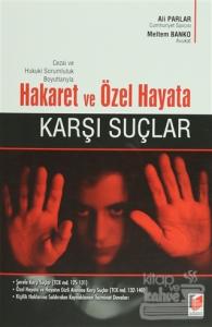 Cezai ve Hukuki Sorumluluk Boyutlarıyla Hakaret  ve Özel Hayata Karşı Suçlar