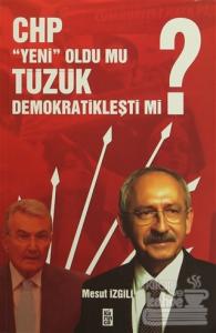 CHP Yeni Oldu mu, Tüzük Demokratikleşti mi?
