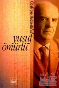 Cibali'den Kubbealtı'na Yusuf Ömürlü