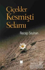 Çiçekler Kesmişti Selamı