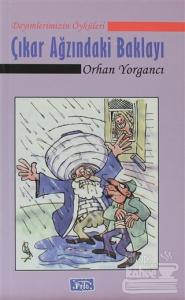 Çıkar Ağzındaki Baklayı