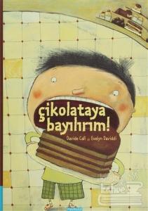 Çikolataya Bayılırım! (Ciltli)