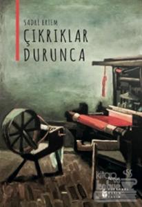 Çıkrıklar Durunca