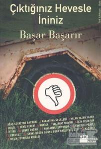 Çıktığınız Hevesle İniniz