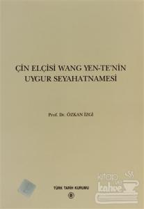 Çin Elçisi Wang Yen-Te'nin Uygur Seyahatnamesi