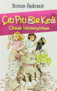 Çıtı Pıtı Bir Kedi Olmak İstemiyorum