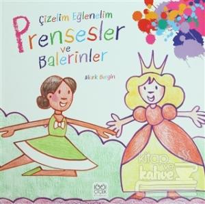 Çizelim Eğlenelim / Prensesler ve Balerinler