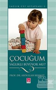 Çocuğum Sağlıklı Büyüyor mu?