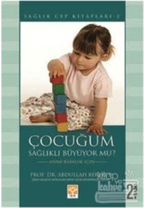 Çocuğum Sağlıklı Büyüyor mu?