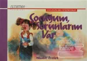 Çocuğum, Sorunlarım Var (Ciltli)