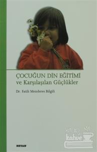 Çocuğun Din Eğitimi ve Karşılaşılan Güçlükler