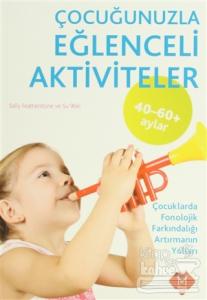 Çocuğunuzla Eğlenceli Aktiviteler (40 - 60 Ay)