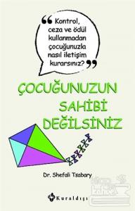 Çocuğunuzun Sahibi Değilsiniz