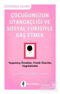 Çocuğunuzun Utangaçlığı ve Sosyal Fobisiyle  Başetmek