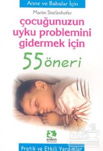 Çocuğunuzun Uyku Problemini Gidermek İçin 55 Öneri
