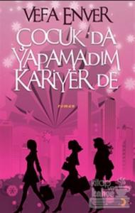 Çocuk da Yapamadım Kariyer de