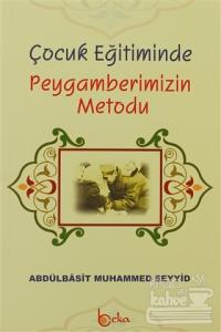 Çocuk Eğitiminde Peygamberimizin Metodu