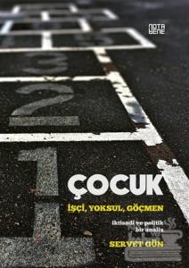 Çocuk: İşçi,Yoksul,Göçmen