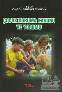 Çocuk Koruma Kanunu ve Yorumu