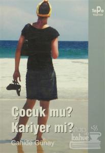 Çocuk Mu? Kariyer Mi?