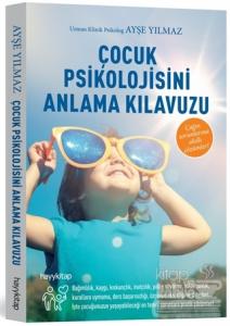 Çocuk Psikolojisini Anlama Kılavuzu
