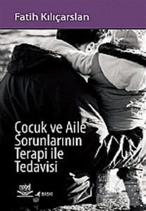 Çocuk ve Aile Sorunlarının Terapi ile Tedavisi