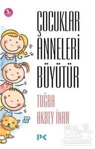 Çocuklar Anneleri Büyütür