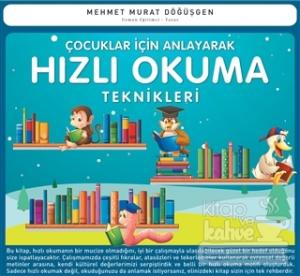 Çocuklar İçin Anlayarak Hızlı Okuma Teknikleri