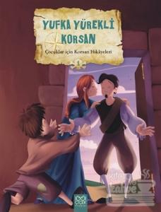 Çocuklar İçin Korsan Hikayeleri 1 / Yufka Yürekli Korsan