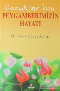 Çocuklar İçin Peygamberlerin Hayatı - Dini Hikayeler