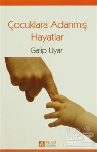 Çocuklara Adanmış Hayatlar