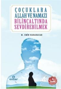 Çocuklara Allah ve Namazı Bilinçaltında Sevdirebilmek