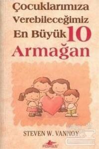 Çocuklarımıza Verebileceğimiz En Büyük 10 Armağan
