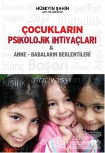 Çocukların Psikolojik İhtiyaçları ve Anne - Babaların Beklentileri