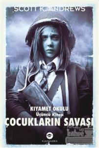 Çocukların Savaşı - Kıyamet Okulu 3. Kitap