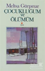 Çocukluğum ve Ölümüm