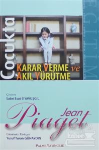 Çocukta Karar Verme ve Akıl Yürütme