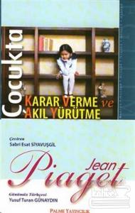 Çocukta Karar Verme ve Akıl Yürütme