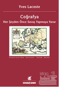 Coğrafya Her Şeyden Önce Savaş Yapmaya Yarar