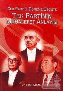Çok Partili Döneme Geçişte Tek Partinin Muhalefet Anlayışı