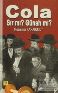 Cola Sır mı? Günah mı?