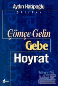 Çömçe Gelin 1966 Gebe 1968 Hoyrat 1971