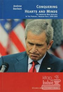 Conquering Hearts and Minds  The American War Ideology in the Persian Arabian Gulf, 1990 - 2003